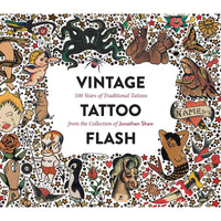 Vintage Tattoo Flash: 100 Years of Traditional Tattoos from the Collection of Jonathan Shaw