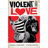 Violent Love Volume 1: Stay Dangerous