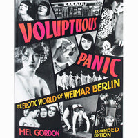 Voluptuous Panic: The Erotic World of Weimar Berlin