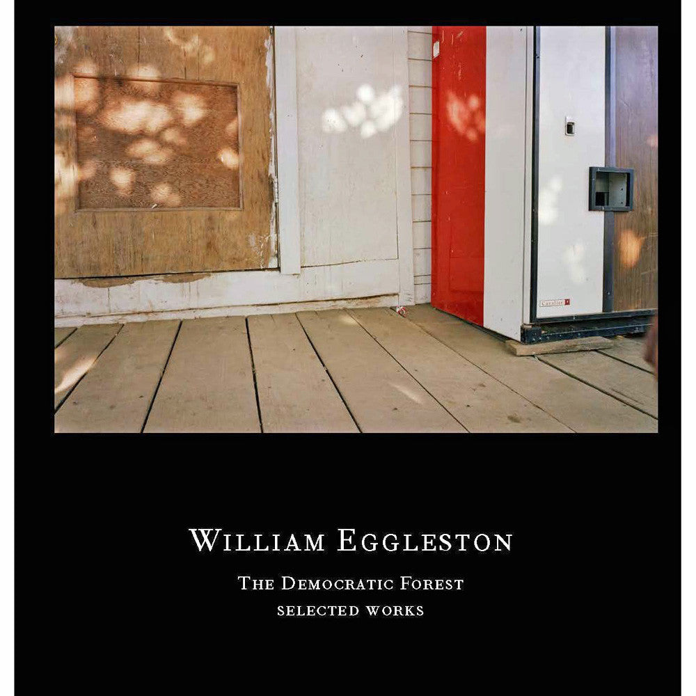 William Eggleston: The Democratic Forest: Selected Works – Atomic