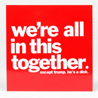 We're All In This Together Sticker