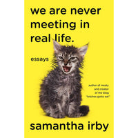We Are Never Meeting in Real Life.: Essays