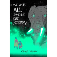 We Were All Someone Else Yesterday