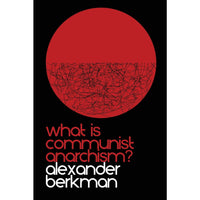 What Is Communist Anarchism?