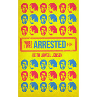 What I Was Arrested For