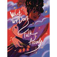 What We Don't Talk About