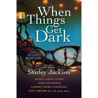 When Things Get Dark: Stories inspired by Shirley Jackson