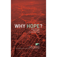 Why Hope?: The Stand Against Civilization