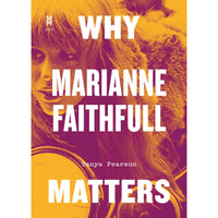 Why Marianne Faithfull Matters