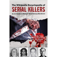 The Wikipedia Encyclopedia Of Serial Killers