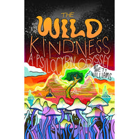 The Wild Kindness: A Psilocybin Odyssey