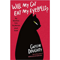 Will My Cat Eat My Eyeballs? (hardcover)