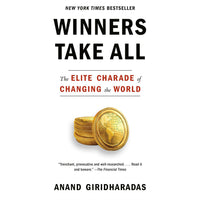 Winners Take All: The Elite Charade of Changing the World