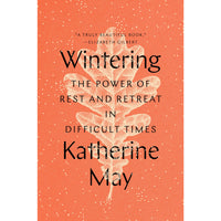 Wintering: The Power of Rest and Retreat in Difficult Times