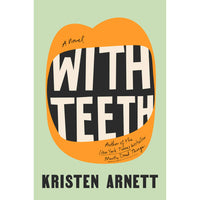 With Teeth: A Novel