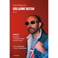 The Works of Guillaume Dustan Volume 1