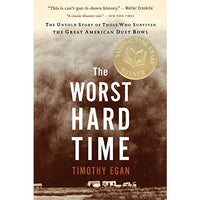 Worst Hard Time: The Untold Story of Those Who Survived the Great American Dust Bowl