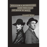William S. Burroughs and the Cult of Rock 'n' Roll