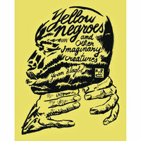 Yellow Negroes And Other Imaginary Creatures