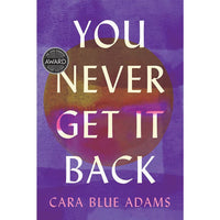 You Never Get It Back