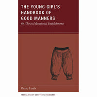 The Young Girl's Handbook of Good Manners for Use in Educational Establishments