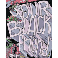 Your Black Friend And Other Strangers