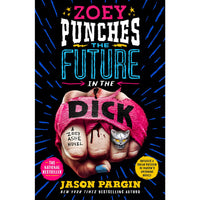 Zoey Punches the Future in the Dick: A Novel