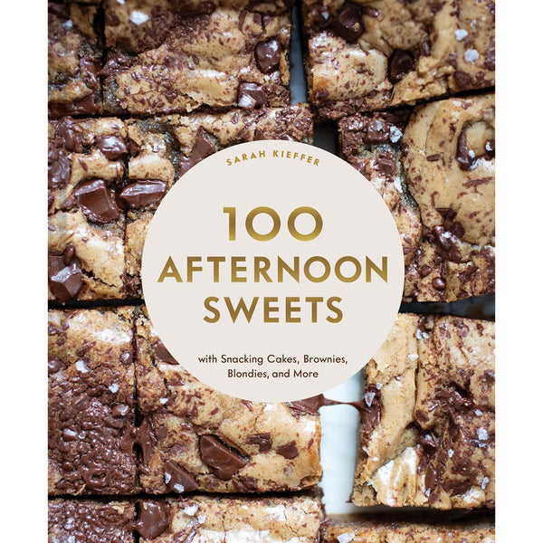 100 Afternoon Sweets: With Snacking Cakes, Brownies, Blondies, and More