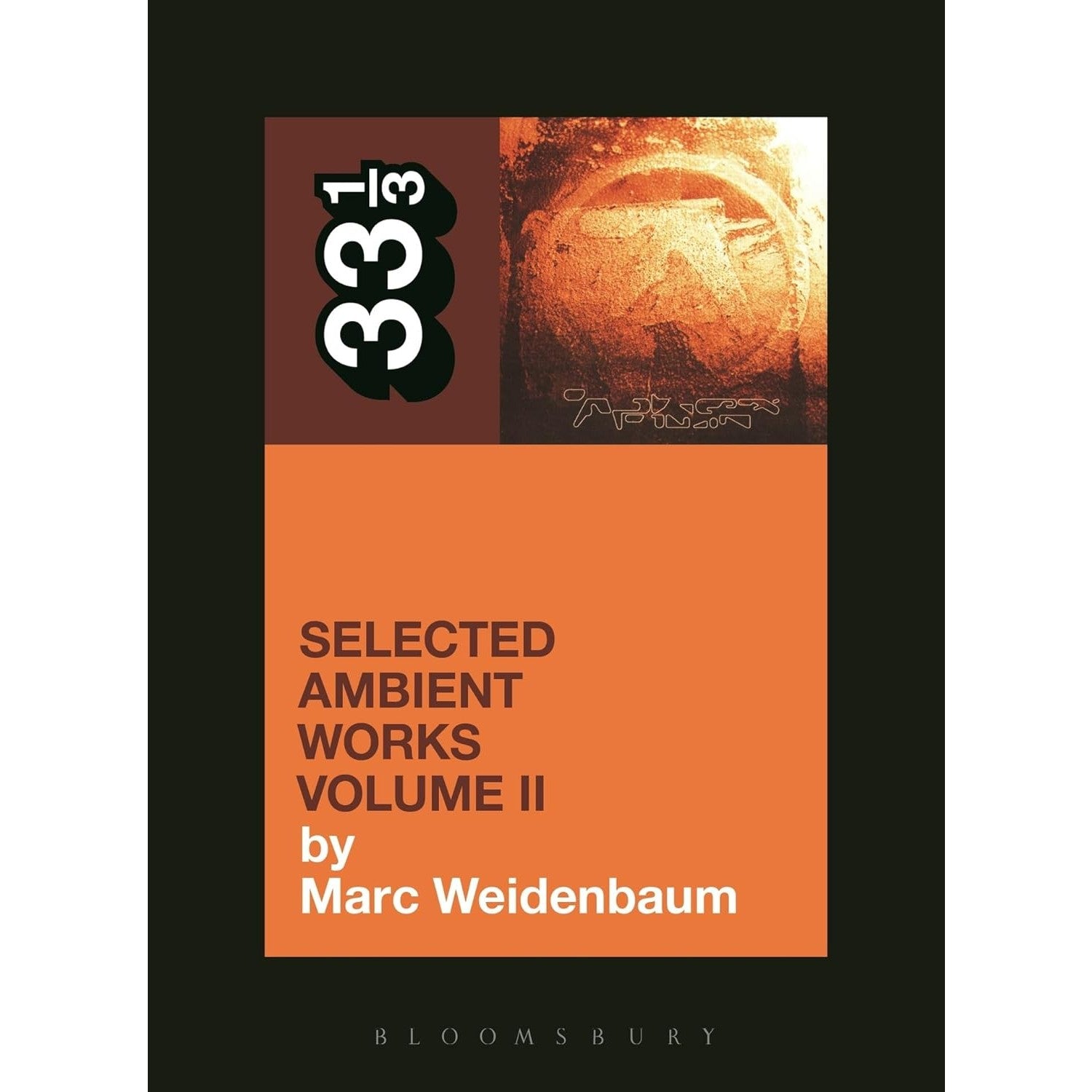 33 1/3 Volume 090: Aphex Twin's Selected Ambient Works, Vol. 2