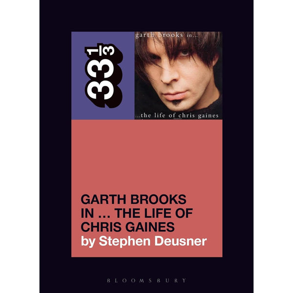 33 1/3 Volume 187: Garth Brooks in... The Life of Chris Gaines