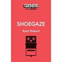 Genre: A 33 1/3 Series - Shoegaze