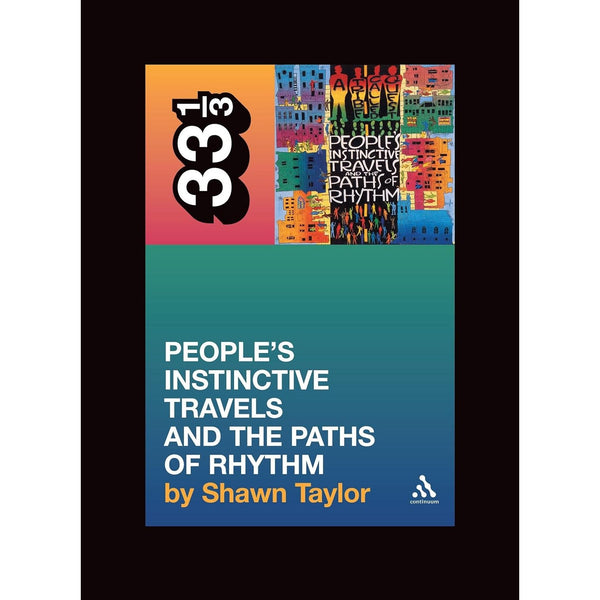 33 1/3 Volume 047: A Tribe Called Quest's People's Instinctive Travels And the Paths of Rhythm