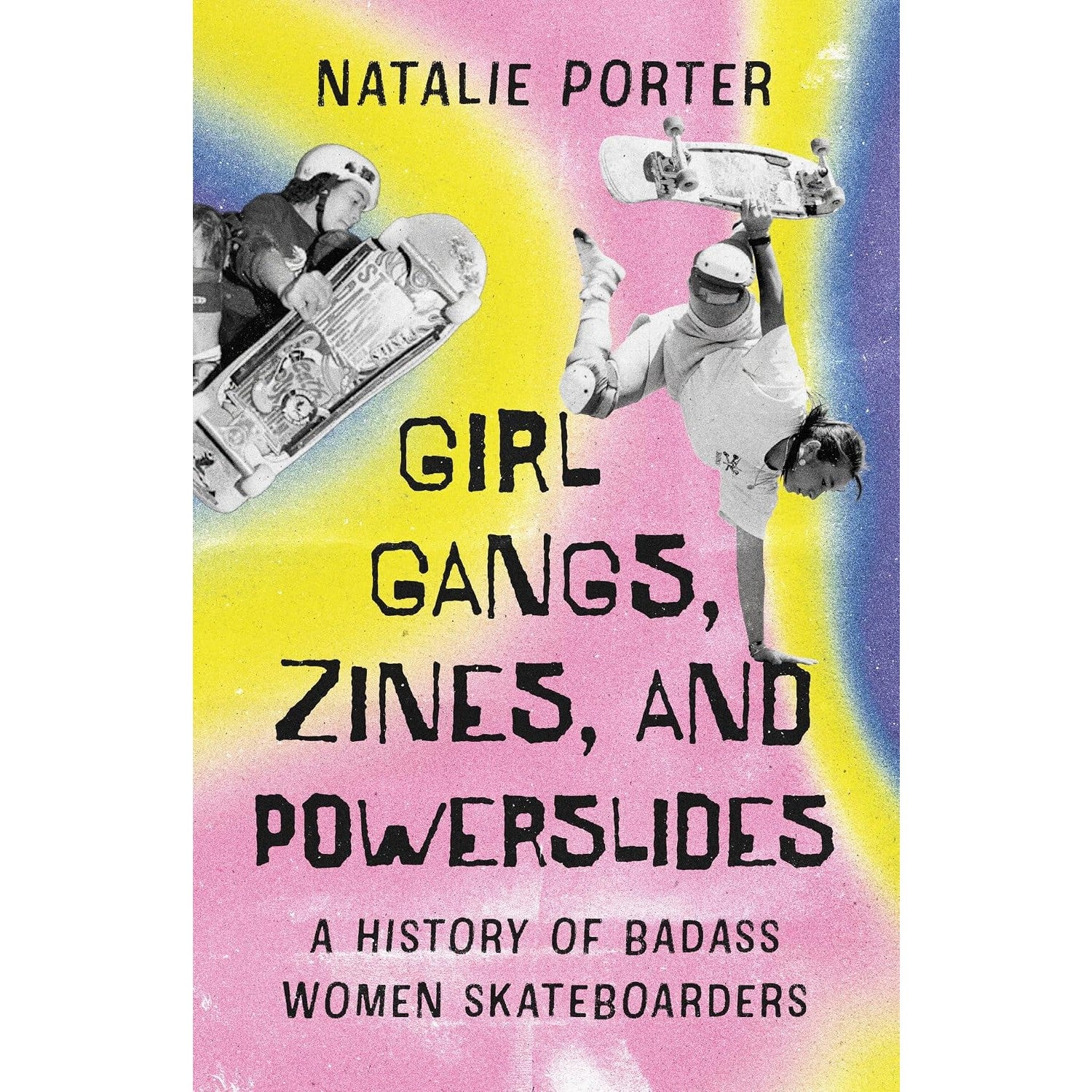 Girl Gangs, Zines, and Powerslides: A History of Badass Women Skateboarders