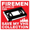 VHS tape with text 'Firemen in case of fire save my VHS collection' on a red background