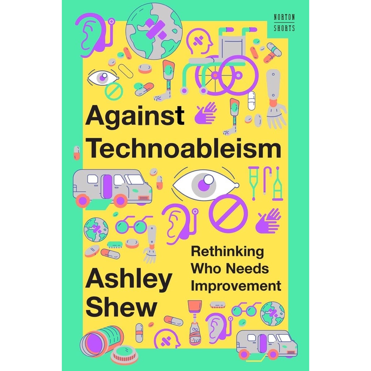 Against Technoableism: Rethinking Who Needs Improvement