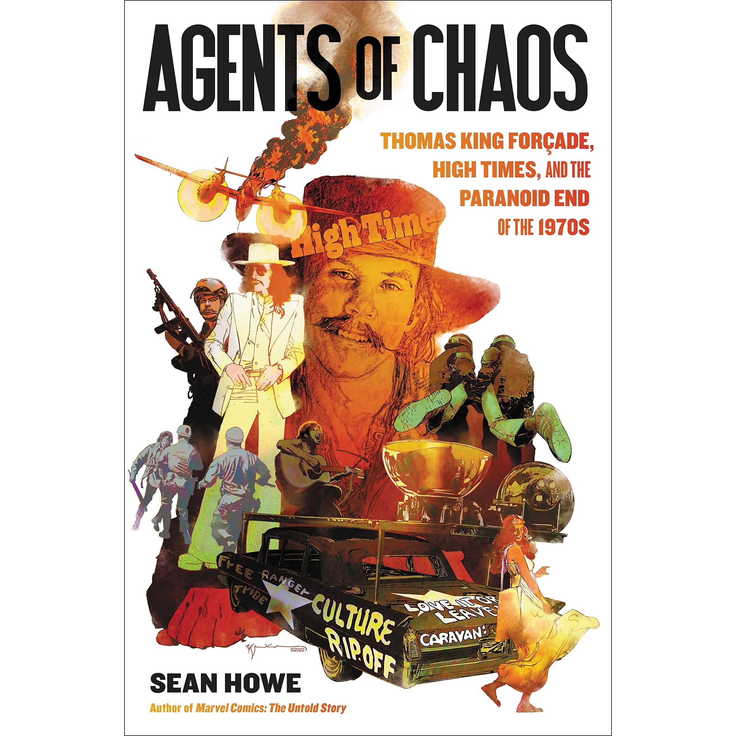 Agents of Chaos: Thomas King Forçade, High Times, and the Paranoid End of the 1970s