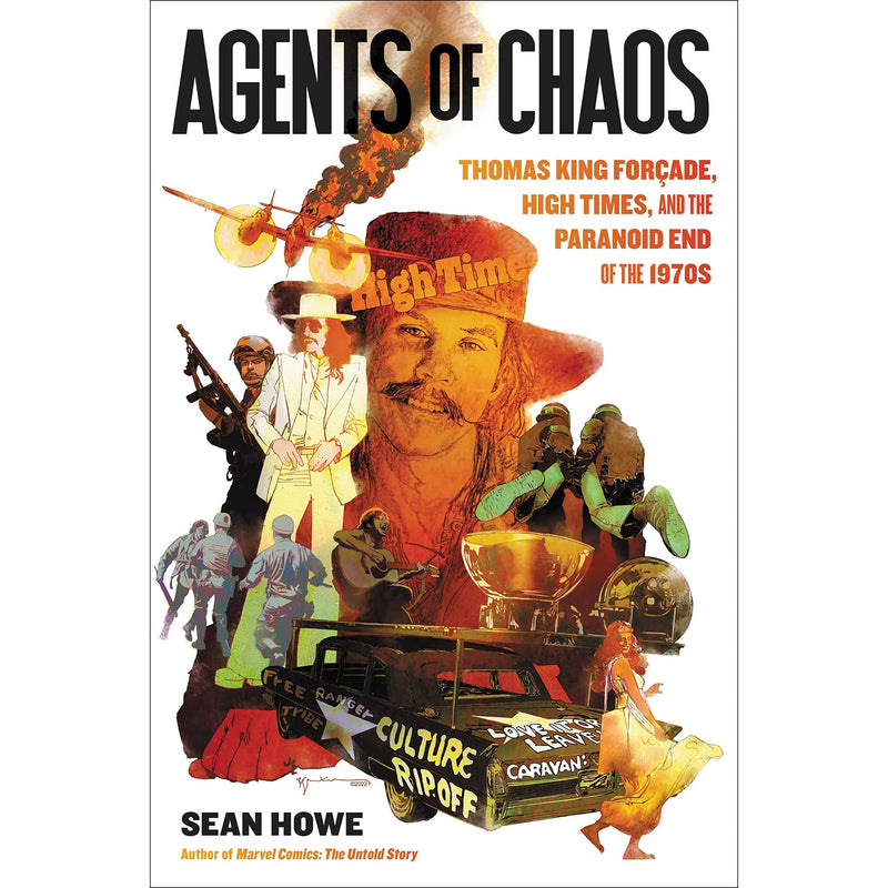 Agents of Chaos: Thomas King Forçade, High Times, and the Paranoid End of the 1970s