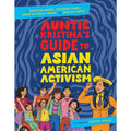 Auntie Kristina's Guide to Asian American Activism