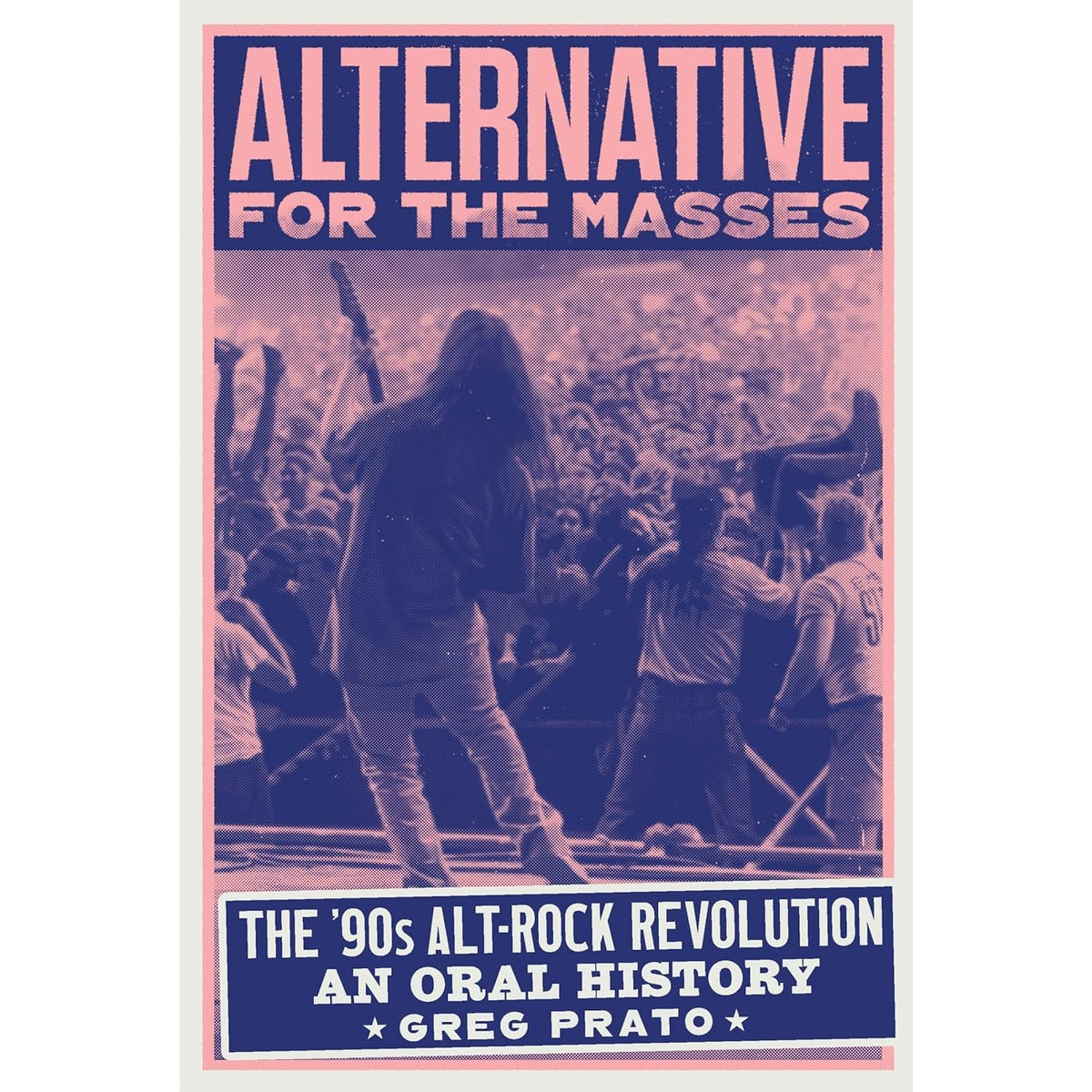 Alternative for the Masses: The '90s Alt-Rock Revolution - An Oral ...