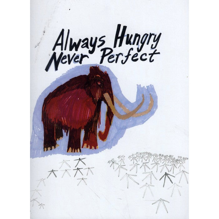 Always Hungry Never Perfect