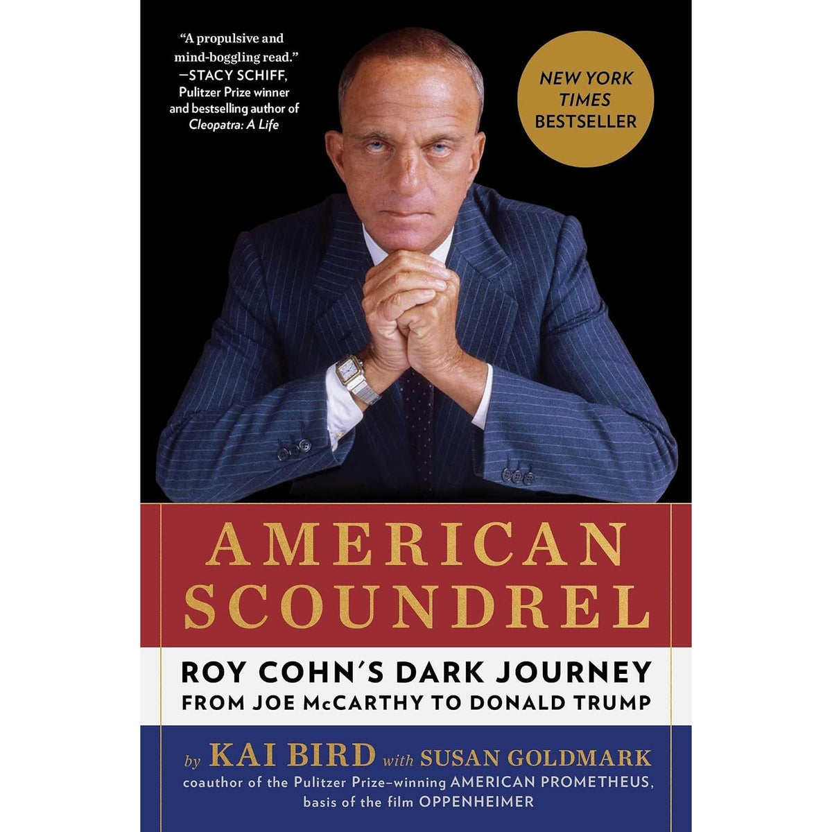 American Scoundrel: Roy Cohn's Dark Journey from Joe McCarthy to Donald Trump