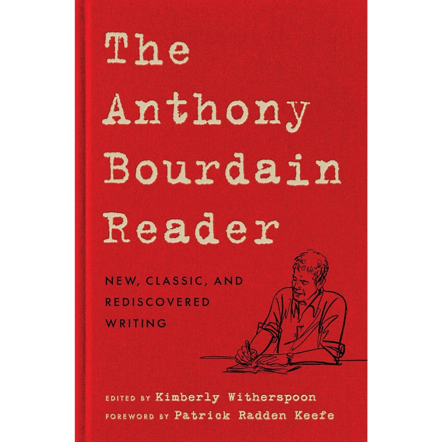 Anthony Bourdain Reader: New, Classic, and Rediscovered Writing