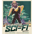 The Art of Classic Sci-Fi Movies: An Illustrated History