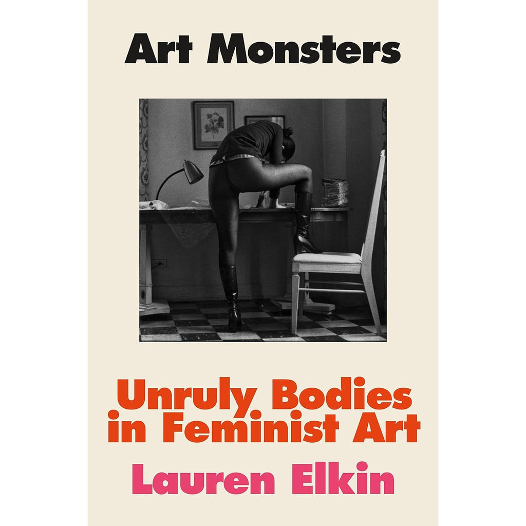 Art Monsters: Unruly Bodies in Feminist Art