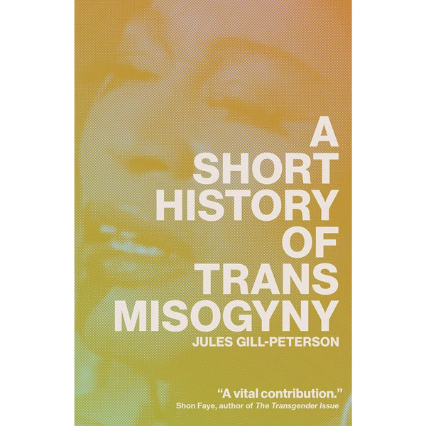 A Short History of Trans Misogyny