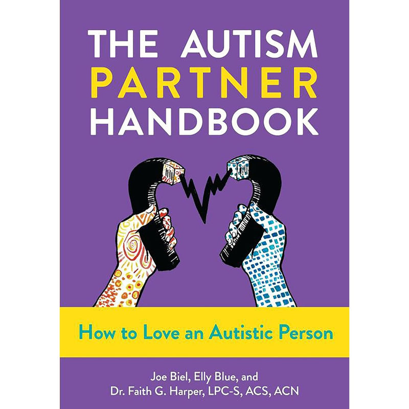 The Autism Partner Handbook: How to Love an Autistic Person