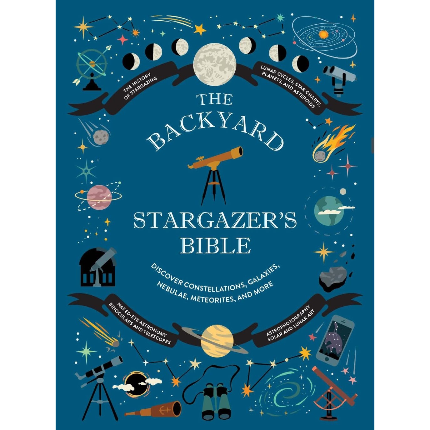 The Backyard Stargazer's Bible