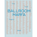 Ballroom Marfa: The First Twenty Years