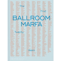 Ballroom Marfa: The First Twenty Years