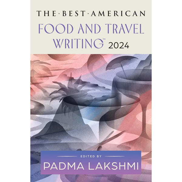 Best American Food And Travel Writing 2024